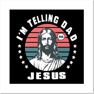 I'm Telling Dad Retro Vintage Religious Christian Jesus Posters and Art